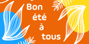 Nous vous souhaitons un bel été 2025 !